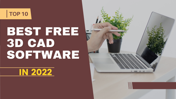 10 Best Free 3D CAD Software to Try in 2022 | CAD CAM CAE Lab