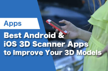 The Best 3D Scanner Apps for iPhone & Android
