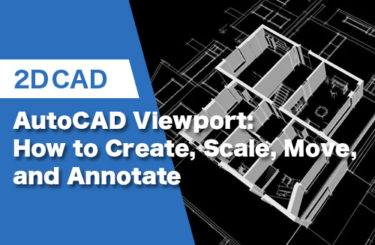 AutoCAD Viewport: How to Create, Scale, Move, and Annotate