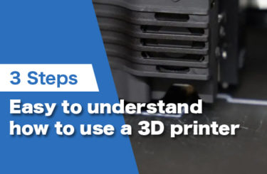 3 Steps : Easy to understand how to use a 3D printer
