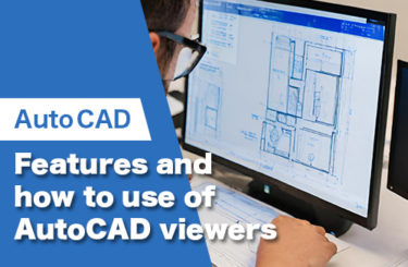 【2024】AutoCAD viewers(Autodesk viewers) download page, features